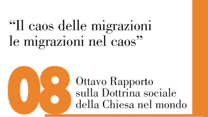 Presentazione VIII Rapporto DSC: &rsquo;Il caos delle migrazioni, le migrazioni nel caos&rsquo;